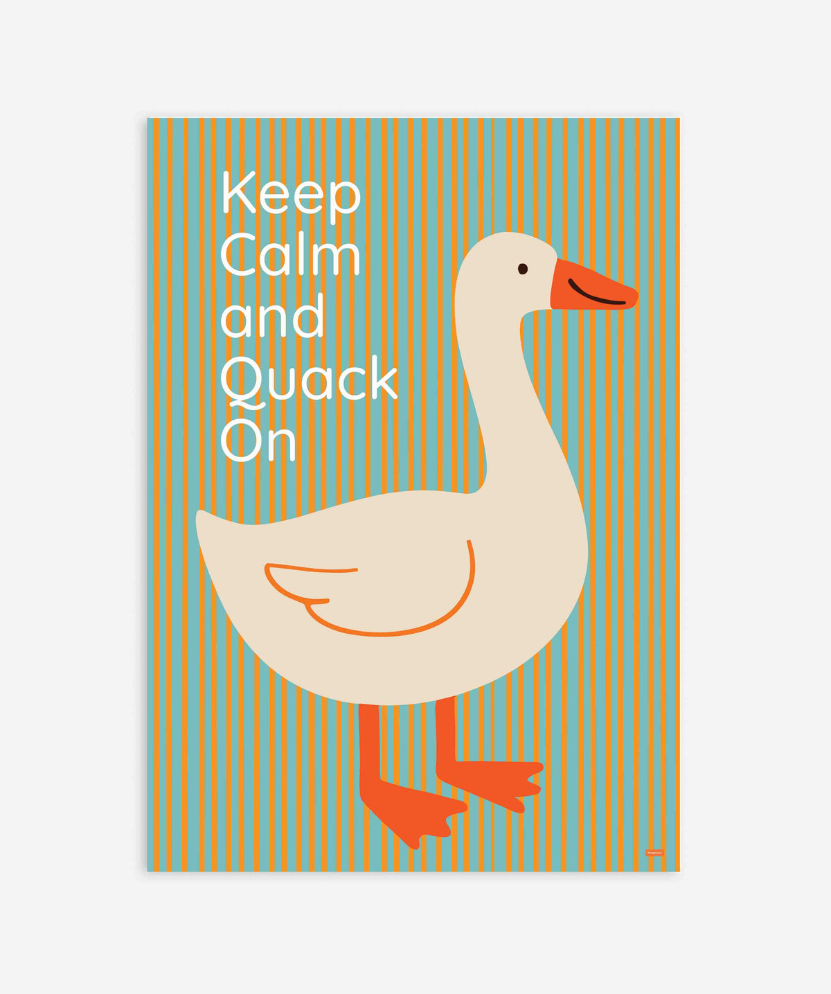 Keep Calm and Quack On Poster