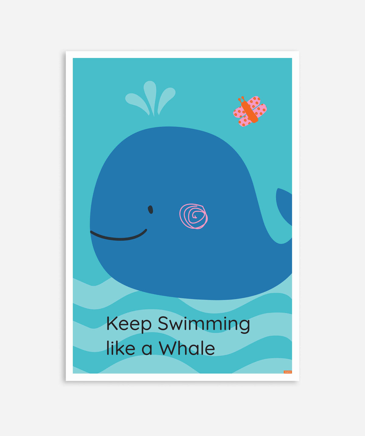 Keep Swimming Like a Whale Poster