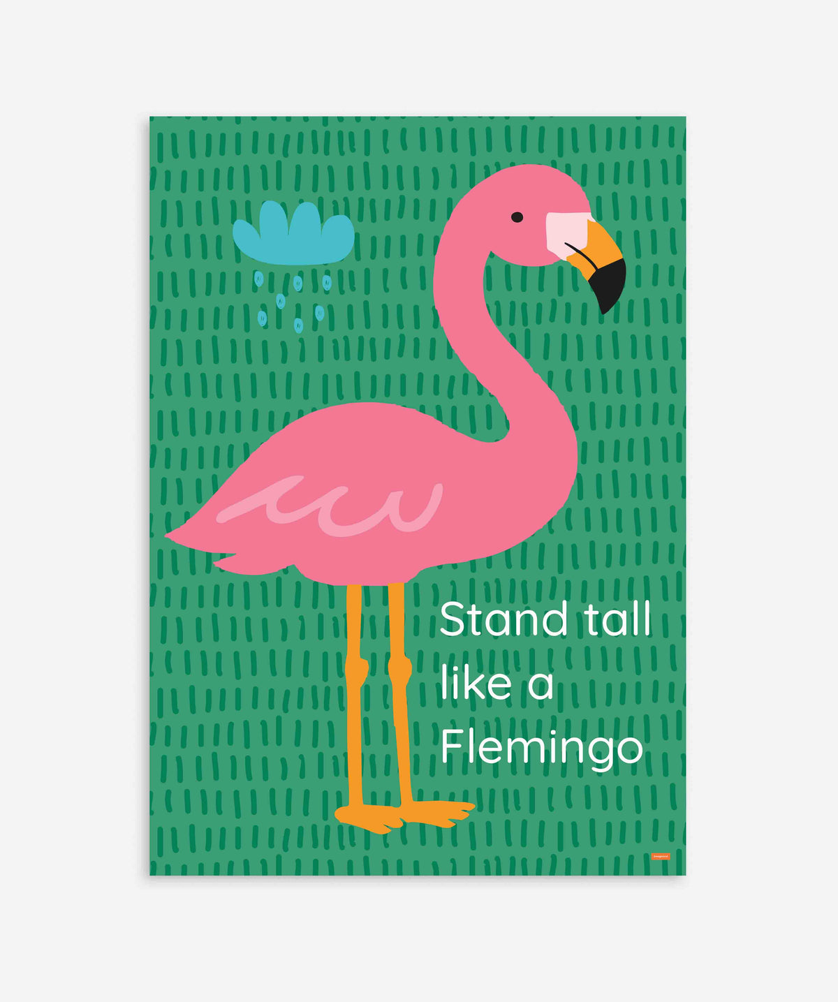 Stand Tall...Flemingo Poster
