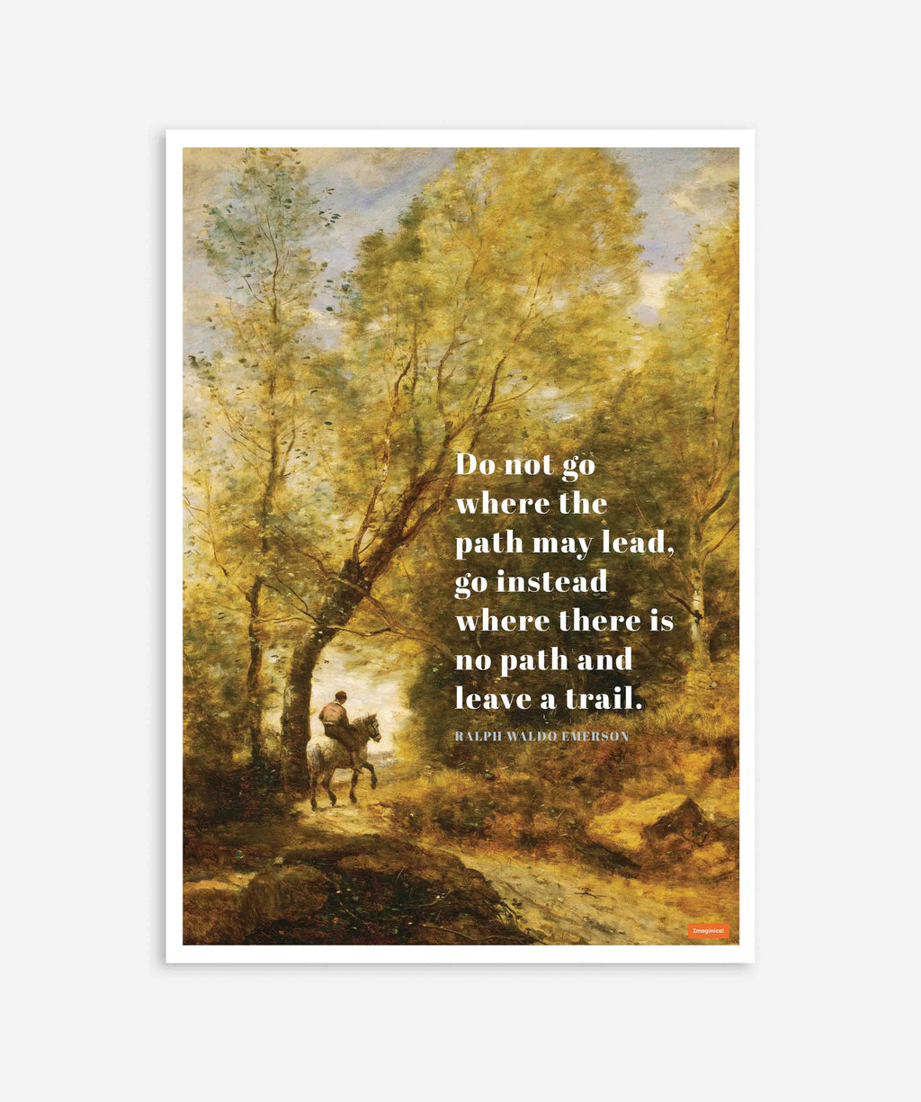 Ralph Waldo Emerson - Do not go where...Poster